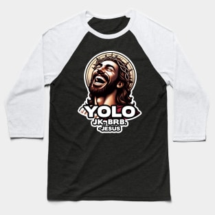 YOLO JK BRB Jesus Baseball T-Shirt